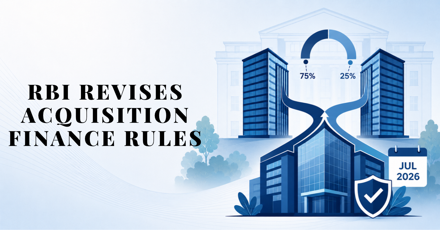 RBI Revises Acquisition Finance Rules: What Changes From July 2026