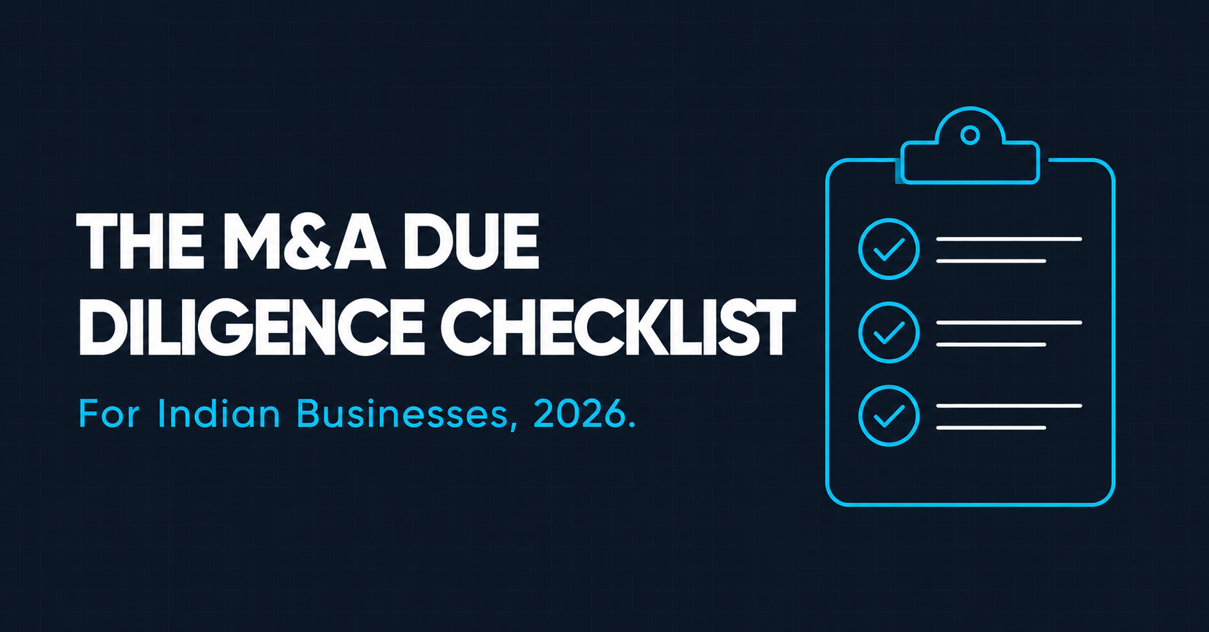 M&A Due Diligence Checklist for Indian Businesses (2026)